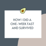 How I Did a One-Week Fast and Survived