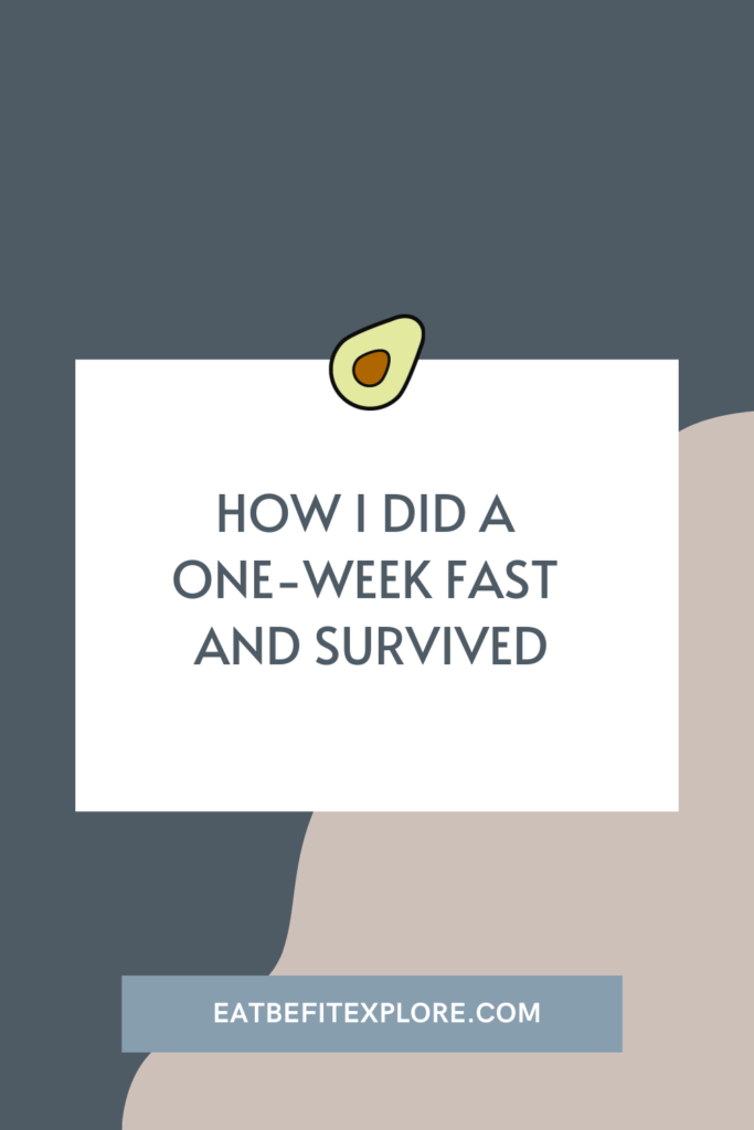 How I Did a One Week Fast and Survived