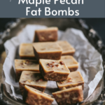 Maple Pecan Fat Bombs
