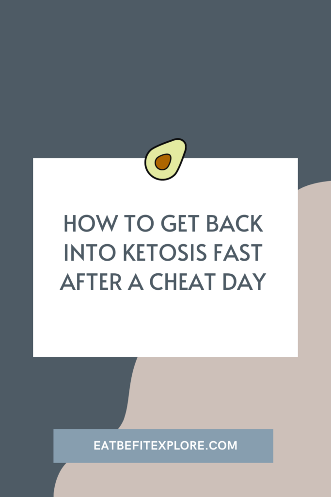 How To Get Back Into Ketosis Fast After a Cheat Day