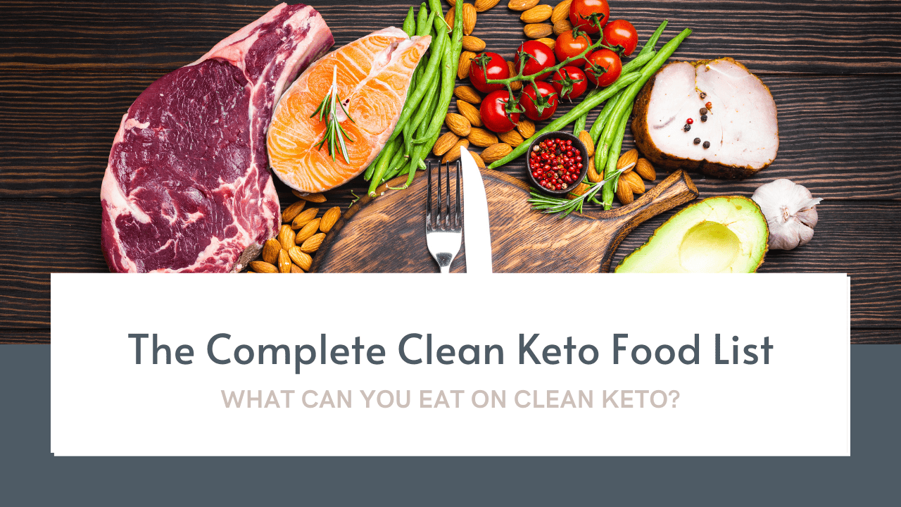 The Complete Clean Keto Food List