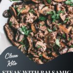 Clean Keto Steak with Balsamic Mushrooms