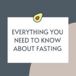 everything you need to know about fasting