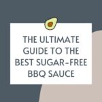 The Ultimate Guide to the Best Sugar-Free BBQ Sauce