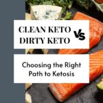 Clean Keto vs Dirty Keto