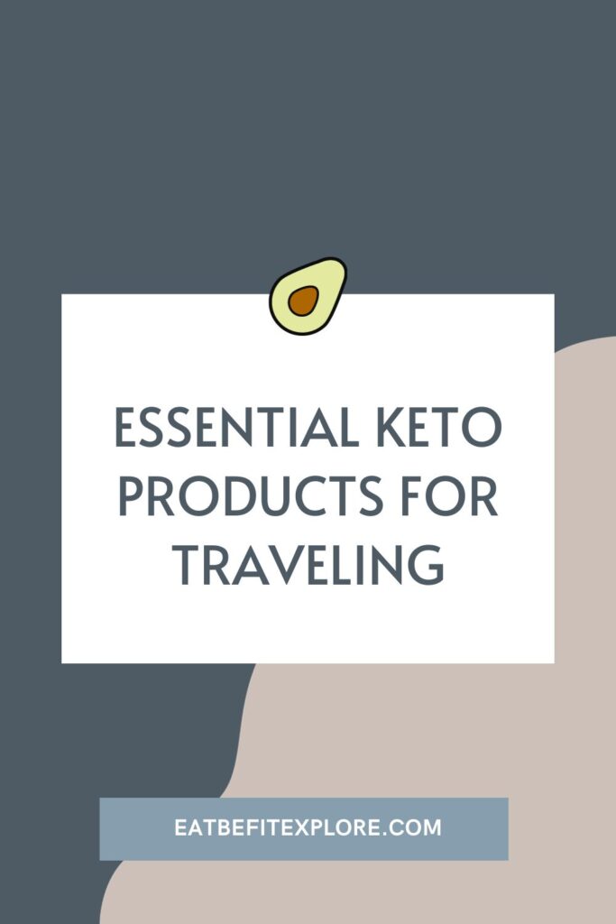Essential Keto Products for Traveling