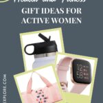 Health and Fitness gift ideas for active women