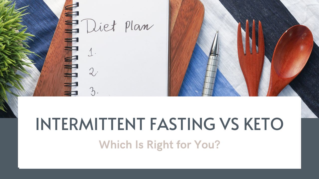 Intermittent Fasting vs Keto